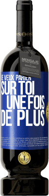 49,95 € Envoi gratuit | Vin rouge Édition Premium MBS® Réserve Je veux parier sur toi une fois de plus Étiquette Bleue. Étiquette personnalisable Réserve 12 Mois Récolte 2015 Tempranillo