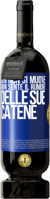 49,95 € Spedizione Gratuita | Vino rosso Edizione Premium MBS® Riserva Chi non si muove non sente il rumore delle sue catene Etichetta Blu. Etichetta personalizzabile Riserva 12 Mesi Raccogliere 2014 Tempranillo