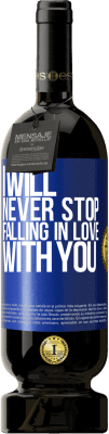 49,95 € Free Shipping | Red Wine Premium Edition MBS® Reserve I will never stop falling in love with you Blue Label. Customizable label Reserve 12 Months Harvest 2014 Tempranillo