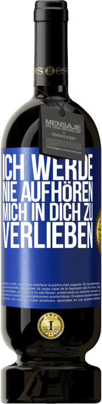 49,95 € Kostenloser Versand | Rotwein Premium Ausgabe MBS® Reserve Ich werde nie aufhören, mich in dich zu verlieben Blaue Markierung. Anpassbares Etikett Reserve 12 Monate Ernte 2015 Tempranillo