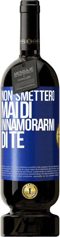 49,95 € Spedizione Gratuita | Vino rosso Edizione Premium MBS® Riserva Non smetterò mai di innamorarmi di te Etichetta Blu. Etichetta personalizzabile Riserva 12 Mesi Raccogliere 2015 Tempranillo