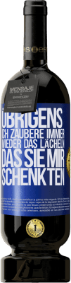 49,95 € Kostenloser Versand | Rotwein Premium Ausgabe MBS® Reserve Übrigens, ich zaubere immer wieder das Lächeln, das Sie mir schenkten Blaue Markierung. Anpassbares Etikett Reserve 12 Monate Ernte 2015 Tempranillo