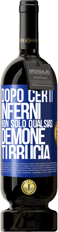 49,95 € Spedizione Gratuita | Vino rosso Edizione Premium MBS® Riserva Dopo certi inferni, non solo qualsiasi demone ti brucia Etichetta Blu. Etichetta personalizzabile Riserva 12 Mesi Raccogliere 2015 Tempranillo