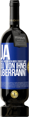 49,95 € Kostenloser Versand | Rotwein Premium Ausgabe MBS® Reserve Ja, Dinge passieren. Aber zuerst wirst du von ihnen überrannt Blaue Markierung. Anpassbares Etikett Reserve 12 Monate Ernte 2015 Tempranillo