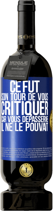 49,95 € Envoi gratuit | Vin rouge Édition Premium MBS® Réserve Ce fut son tour de vous critiquer car vous dépasserne il ne le pouvait Étiquette Bleue. Étiquette personnalisable Réserve 12 Mois Récolte 2015 Tempranillo