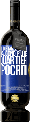 49,95 € Spedizione Gratuita | Vino rosso Edizione Premium MBS® Riserva Le distanze oneste valgono più dei quartieri ipocriti Etichetta Blu. Etichetta personalizzabile Riserva 12 Mesi Raccogliere 2016 Tempranillo