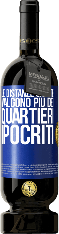 49,95 € Spedizione Gratuita | Vino rosso Edizione Premium MBS® Riserva Le distanze oneste valgono più dei quartieri ipocriti Etichetta Blu. Etichetta personalizzabile Riserva 12 Mesi Raccogliere 2015 Tempranillo