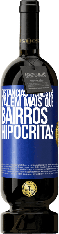 49,95 € Envio grátis | Vinho tinto Edição Premium MBS® Reserva Distâncias honestas valem mais que bairros hipócritas Etiqueta Azul. Etiqueta personalizável Reserva 12 Meses Colheita 2016 Tempranillo