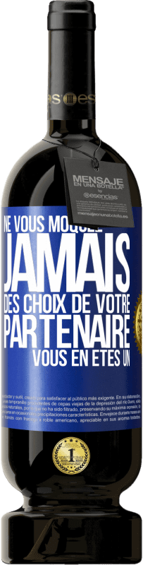 49,95 € Envoi gratuit | Vin rouge Édition Premium MBS® Réserve Ne vous moquez jamais des choix de votre partenaire. Vous en êtes un Étiquette Bleue. Étiquette personnalisable Réserve 12 Mois Récolte 2016 Tempranillo