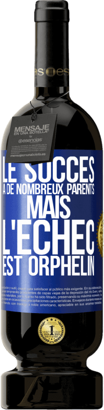 49,95 € Envoi gratuit | Vin rouge Édition Premium MBS® Réserve Le succès a de nombreux parents mais l'échec est orphelin Étiquette Bleue. Étiquette personnalisable Réserve 12 Mois Récolte 2015 Tempranillo