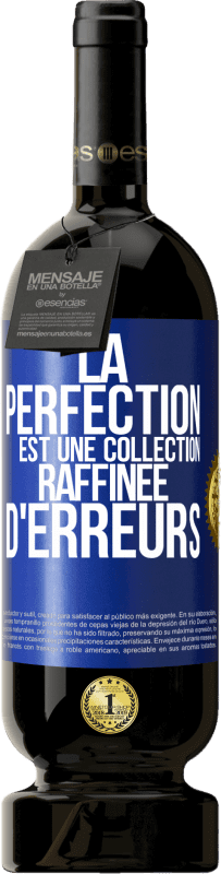 49,95 € Envoi gratuit | Vin rouge Édition Premium MBS® Réserve La perfection est une collection raffinée d'erreurs Étiquette Bleue. Étiquette personnalisable Réserve 12 Mois Récolte 2014 Tempranillo