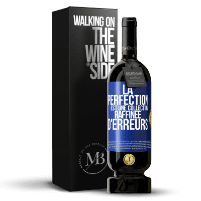 «La perfection est une collection raffinée d'erreurs» Édition Premium MBS® Réserve