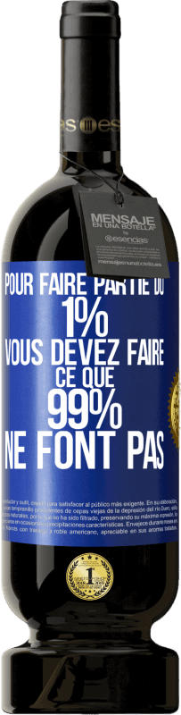 49,95 € Envoi gratuit | Vin rouge Édition Premium MBS® Réserve Pour faire partie du 1% vous devez faire ce que 99% ne font pas Étiquette Bleue. Étiquette personnalisable Réserve 12 Mois Récolte 2015 Tempranillo