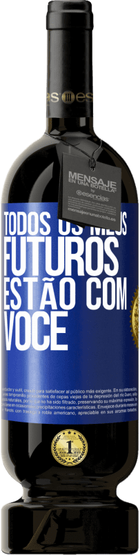 49,95 € Envio grátis | Vinho tinto Edição Premium MBS® Reserva Todos os meus futuros estão com você Etiqueta Azul. Etiqueta personalizável Reserva 12 Meses Colheita 2016 Tempranillo