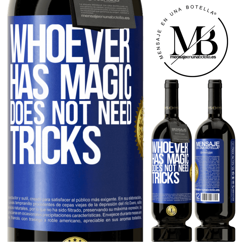 39,95 € Free Shipping | Red Wine Premium Edition MBS® Reserva Whoever has magic does not need tricks Blue Label. Customizable label Reserva 12 Months Harvest 2015 Tempranillo