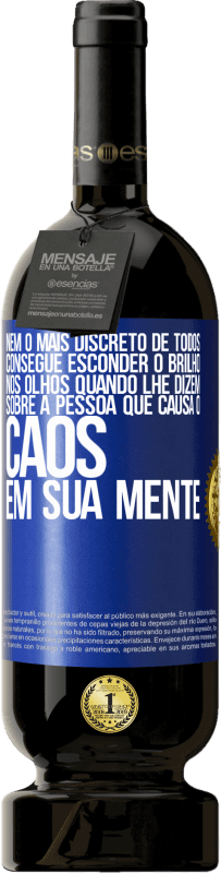 49,95 € Envio grátis | Vinho tinto Edição Premium MBS® Reserva Nem o mais discreto de todos consegue esconder o brilho nos olhos quando lhe dizem sobre a pessoa que causa o caos em sua Etiqueta Azul. Etiqueta personalizável Reserva 12 Meses Colheita 2015 Tempranillo