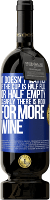 49,95 € Free Shipping | Red Wine Premium Edition MBS® Reserve It doesn't matter if the cup is half full or half empty. Clearly there is room for more wine Blue Label. Customizable label Reserve 12 Months Harvest 2015 Tempranillo