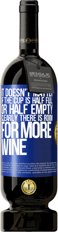 49,95 € Бесплатная доставка | Красное вино Premium Edition MBS® Бронировать Неважно, если чашка наполовину полна или наполовину пуста. Очевидно, есть место для большего количества вина Синяя метка. Настраиваемая этикетка Бронировать 12 Месяцы Урожай 2014 Tempranillo