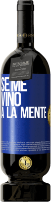 49,95 € Kostenloser Versand | Rotwein Premium Ausgabe MBS® Reserve Se me VINO a la mente… Blaue Markierung. Anpassbares Etikett Reserve 12 Monate Ernte 2014 Tempranillo