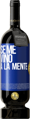 49,95 € Envio grátis | Vinho tinto Edição Premium MBS® Reserva Se me VINO a la mente… Etiqueta Azul. Etiqueta personalizável Reserva 12 Meses Colheita 2014 Tempranillo