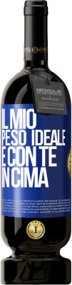 49,95 € Spedizione Gratuita | Vino rosso Edizione Premium MBS® Riserva Il mio peso ideale è con te in cima Etichetta Blu. Etichetta personalizzabile Riserva 12 Mesi Raccogliere 2014 Tempranillo