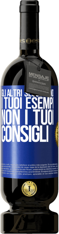 49,95 € Spedizione Gratuita | Vino rosso Edizione Premium MBS® Riserva Gli altri seguiranno i tuoi esempi, non i tuoi consigli Etichetta Blu. Etichetta personalizzabile Riserva 12 Mesi Raccogliere 2015 Tempranillo