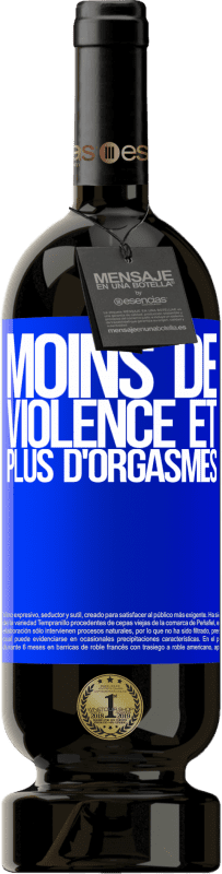 49,95 € Envoi gratuit | Vin rouge Édition Premium MBS® Réserve Moins de violence et plus d'orgasmes Étiquette Bleue. Étiquette personnalisable Réserve 12 Mois Récolte 2015 Tempranillo