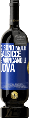 49,95 € Spedizione Gratuita | Vino rosso Edizione Premium MBS® Riserva Ci sono molte salsicce e mancano le uova Etichetta Blu. Etichetta personalizzabile Riserva 12 Mesi Raccogliere 2015 Tempranillo