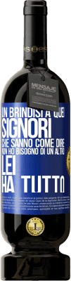 49,95 € Spedizione Gratuita | Vino rosso Edizione Premium MBS® Riserva Un brindisi a quei signori che sanno come dire Non ho bisogno di un altro, lei ha tutto Etichetta Blu. Etichetta personalizzabile Riserva 12 Mesi Raccogliere 2015 Tempranillo