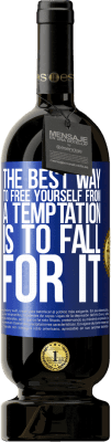 49,95 € 送料無料 | 赤ワイン プレミアム版 MBS® 予約する 誘惑から自分を解放する最善の方法は、誘惑に陥ることです 青いタグ. カスタマイズ可能なラベル 予約する 12 月 収穫 2016 Tempranillo