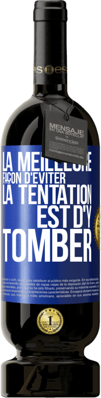 49,95 € Envoi gratuit | Vin rouge Édition Premium MBS® Réserve La meilleure façon d'éviter la tentation est d'y tomber Étiquette Bleue. Étiquette personnalisable Réserve 12 Mois Récolte 2016 Tempranillo