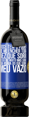 49,95 € Envio grátis | Vinho tinto Edição Premium MBS® Reserva Você tem o poder de me encher toda vez que sorri, e isso diz muito mais sobre sua risada do que sobre meu vazio Etiqueta Azul. Etiqueta personalizável Reserva 12 Meses Colheita 2014 Tempranillo