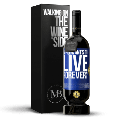 «who wants to live forever?» Premium Edition MBS® Reserve