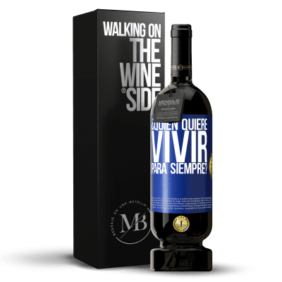 «¿Quién quiere vivir para siempre?» Edición Premium MBS® Reserva