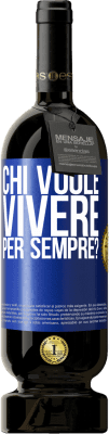 49,95 € Spedizione Gratuita | Vino rosso Edizione Premium MBS® Riserva chi vuole vivere per sempre? Etichetta Blu. Etichetta personalizzabile Riserva 12 Mesi Raccogliere 2015 Tempranillo