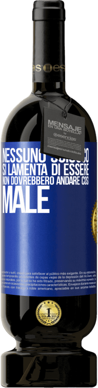 49,95 € Spedizione Gratuita | Vino rosso Edizione Premium MBS® Riserva Nessuno sciocco si lamenta di essere. Non dovrebbero andare così male Etichetta Blu. Etichetta personalizzabile Riserva 12 Mesi Raccogliere 2016 Tempranillo