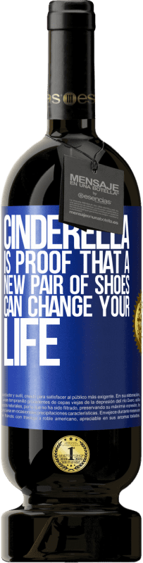 49,95 € Free Shipping | Red Wine Premium Edition MBS® Reserve Cinderella is proof that a new pair of shoes can change your life Blue Label. Customizable label Reserve 12 Months Harvest 2014 Tempranillo