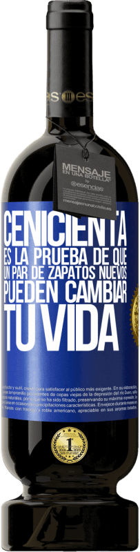 49,95 € Envío gratis | Vino Tinto Edición Premium MBS® Reserva Cenicienta es la prueba de que un par de zapatos nuevos pueden cambiar tu vida Etiqueta Azul. Etiqueta personalizable Reserva 12 Meses Cosecha 2016 Tempranillo