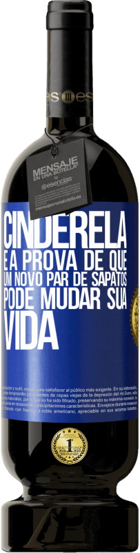 49,95 € Envio grátis | Vinho tinto Edição Premium MBS® Reserva Cinderela é a prova de que um novo par de sapatos pode mudar sua vida Etiqueta Azul. Etiqueta personalizável Reserva 12 Meses Colheita 2015 Tempranillo