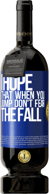49,95 € 免费送货 | 红酒 高级版 MBS® 预订 我希望当你跳时不要害怕跌倒 蓝色标签. 可自定义的标签 预订 12 个月 收成 2015 Tempranillo