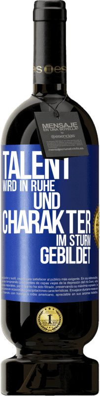 49,95 € Kostenloser Versand | Rotwein Premium Ausgabe MBS® Reserve Talent wird in Ruhe und Charakter im Sturm gebildet Blaue Markierung. Anpassbares Etikett Reserve 12 Monate Ernte 2015 Tempranillo