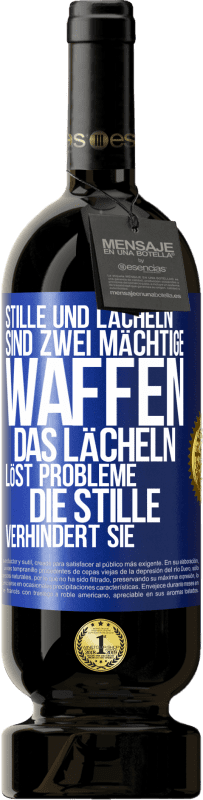 49,95 € Kostenloser Versand | Rotwein Premium Ausgabe MBS® Reserve Stille und Lächeln sind zwei mächtige Waffen. Das Lächeln löst Probleme, die Stille verhindert sie Blaue Markierung. Anpassbares Etikett Reserve 12 Monate Ernte 2015 Tempranillo