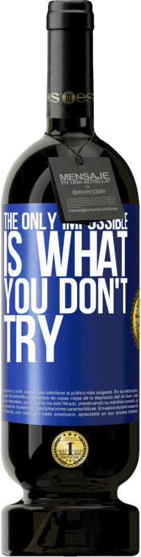 49,95 € 免费送货 | 红酒 高级版 MBS® 预订 唯一不可能的是你不尝试 蓝色标签. 可自定义的标签 预订 12 个月 收成 2016 Tempranillo