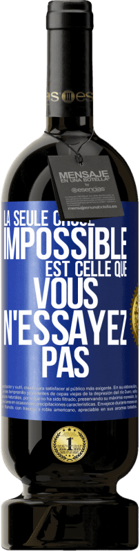 49,95 € Envoi gratuit | Vin rouge Édition Premium MBS® Réserve La seule chose impossible est celle que vous n'essayez pas Étiquette Bleue. Étiquette personnalisable Réserve 12 Mois Récolte 2015 Tempranillo