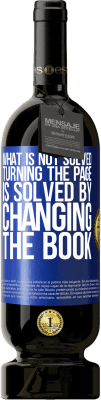 49,95 € Free Shipping | Red Wine Premium Edition MBS® Reserve What is not solved turning the page, is solved by changing the book Blue Label. Customizable label Reserve 12 Months Harvest 2016 Tempranillo