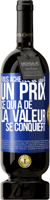 49,95 € Envoi gratuit | Vin rouge Édition Premium MBS® Réserve Vous achetez ce qui a un prix. Ce qui a de la valeur se conquiert Étiquette Bleue. Étiquette personnalisable Réserve 12 Mois Récolte 2016 Tempranillo