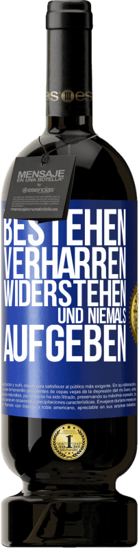 49,95 € Kostenloser Versand | Rotwein Premium Ausgabe MBS® Reserve Bestehen, verharren, widerstehen und niemals aufgeben Blaue Markierung. Anpassbares Etikett Reserve 12 Monate Ernte 2015 Tempranillo