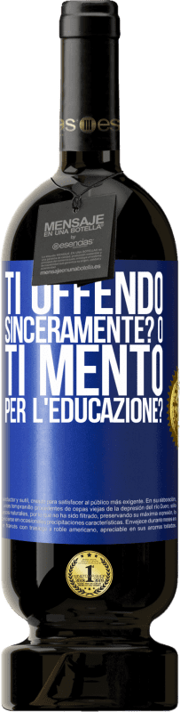 49,95 € Spedizione Gratuita | Vino rosso Edizione Premium MBS® Riserva ti offendo sinceramente? O ti mento per l'educazione? Etichetta Blu. Etichetta personalizzabile Riserva 12 Mesi Raccogliere 2016 Tempranillo