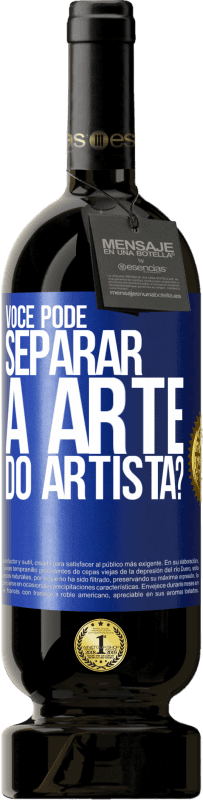 49,95 € Envio grátis | Vinho tinto Edição Premium MBS® Reserva você pode separar a arte do artista? Etiqueta Azul. Etiqueta personalizável Reserva 12 Meses Colheita 2016 Tempranillo