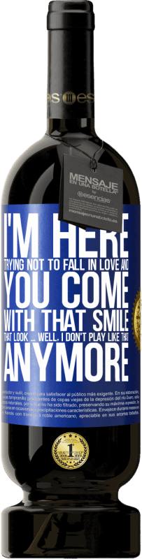 49,95 € 送料無料 | 赤ワイン プレミアム版 MBS® 予約する 私はここで恋に落ちないようにしようとすると、あなたはその笑顔で私を残します 青いタグ. カスタマイズ可能なラベル 予約する 12 月 収穫 2016 Tempranillo
